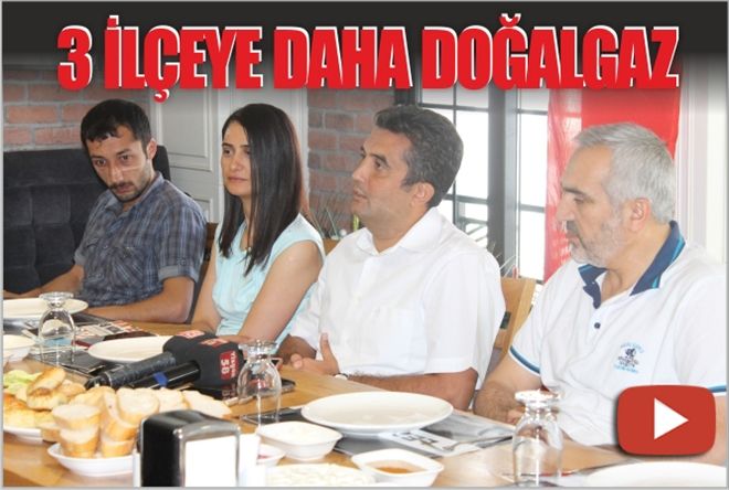 3 İLÇEYE DAHA DOĞALGAZ