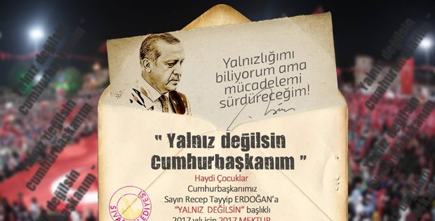 SİVAS´TAN, ERDOĞAN´A ?YALNIZ DEĞİLSİN´ MEKTUBU