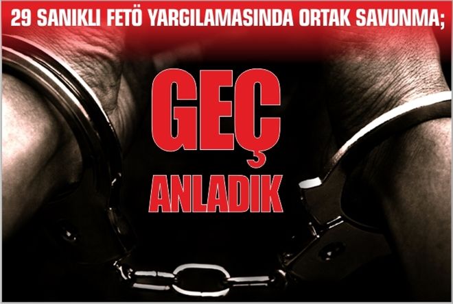 GEÇ ANLADIK