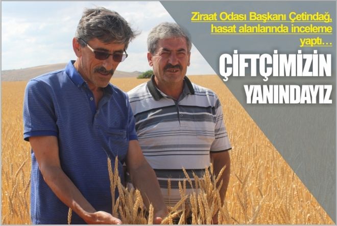 "ÇİFTÇİMİZİN YANINDAYIZ"