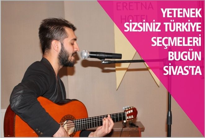 ?YETENEK SİZSİNİZ? SEÇMELERİ BUGÜN