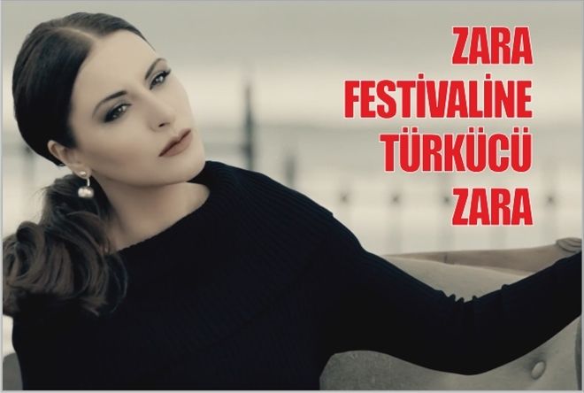 ZARA FESTİVALİNE TÜRKÜCÜ ZARA