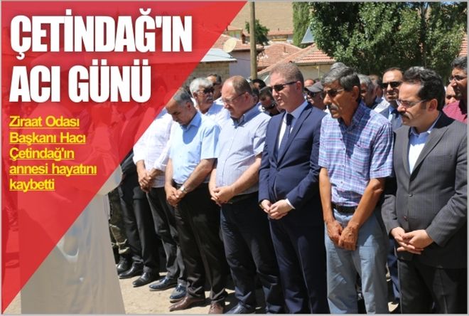 ÇETİNDAĞ´IN ACI GÜNÜ