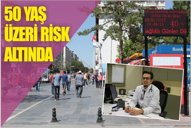 50 YAŞ ÜZERİ RİSK ALTINDA!