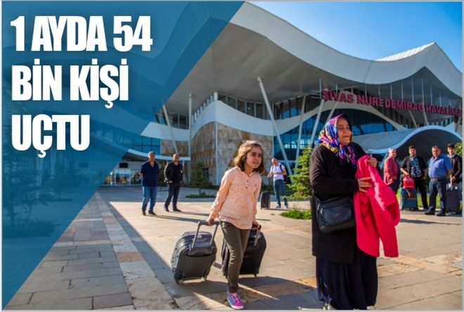 1 AYDA 54 BİN KİŞİ UÇTU