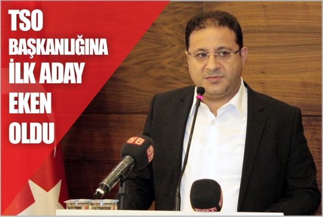 İLK ADAY ?EKEN´ OLDU