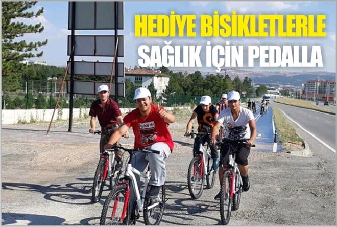 HEDİYE BİSİKLETLERLE ?SAĞLIK İÇİN PEDALLA?