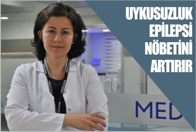 ?UYKUSUZLUK  EPİLEPSİ  NÖBETİNİ  ARTIRIR?