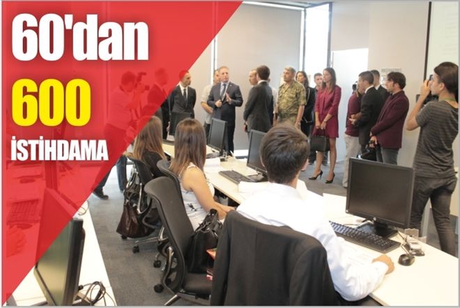 60´dan 600 İSTİHDAMA