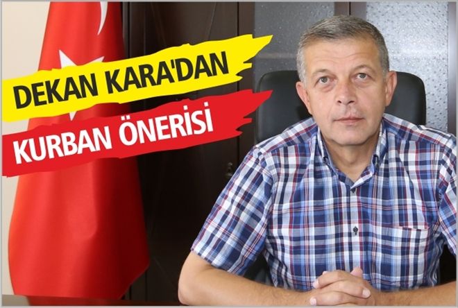 DEKAN KARA´DAN  KURBAN ÖNERİSİ