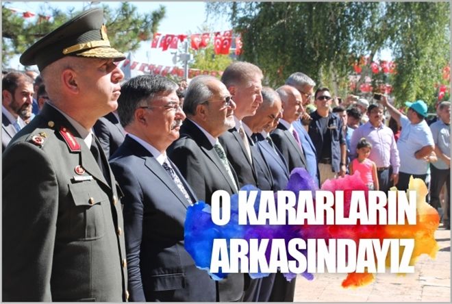 "O KARARLARIN ARKASINDAYIZ"
