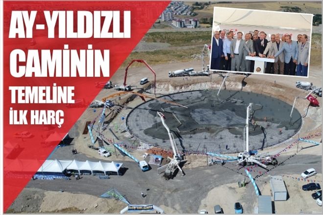 Ay-Yıldızlı Camii´nin TEMELİNE İLK HARÇ