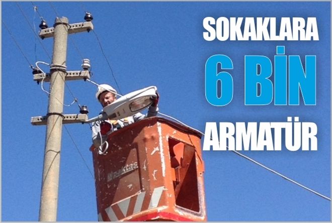 SOKAKLARA 6 bin ARMATÜR