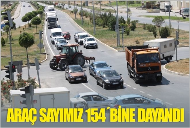 ARAÇ SAYIMIZ 154´BİNE DAYANDI