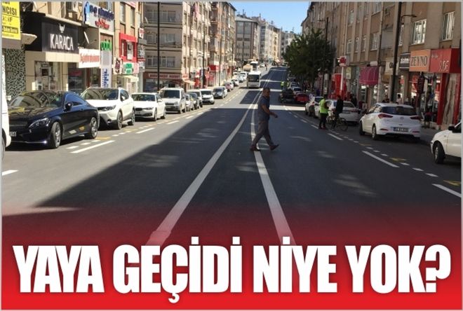 YAYA GEÇİDİ NİYE YOK ?