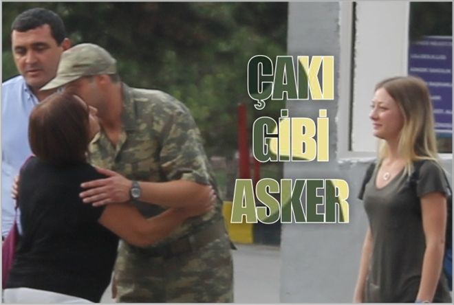 ÇAKI GİBİ ASKER