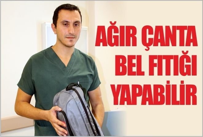 ?AĞIR ÇANTA BEL FITIĞI YAPABİLİR?