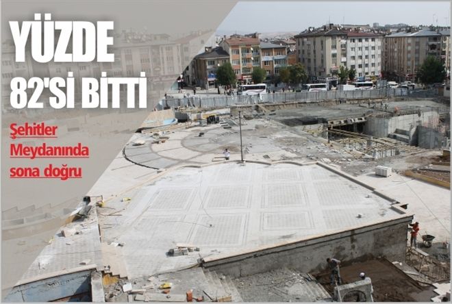 YÜZDE 82´Sİ BİTTİ