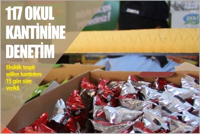 117 OKUL KANTİNİNE DENETİM