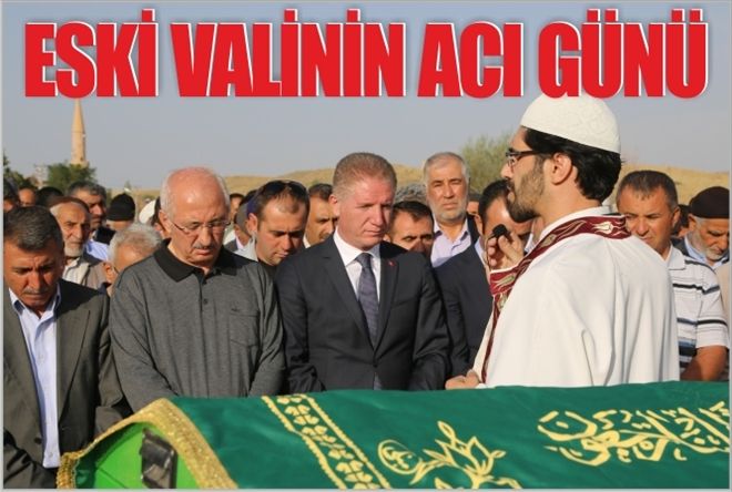 ESKİ VALİNİN ACI GÜNÜ