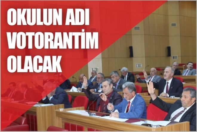 OKULUN ADI VOTORANTİM OLACAK