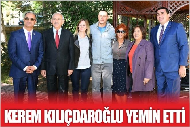 KEREM KILIÇDAROĞLU YEMİN ETTİ