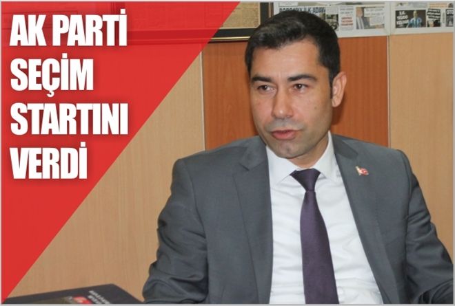 AK PARTİ SEÇİM STARTINI VERDİ