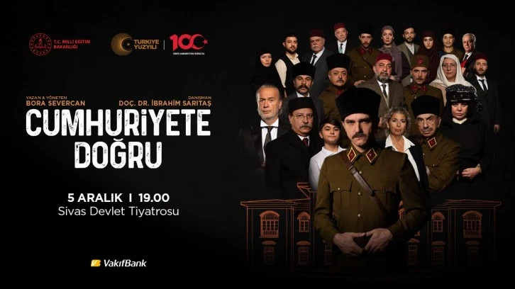 "Cumhuriyet'e Doğru" Sivas’ta Perde Açacak