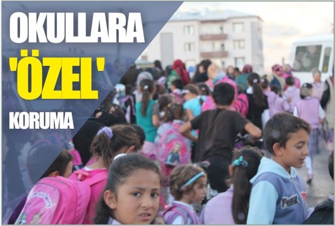 OKULLARA ?ÖZEL´ KORUMA
