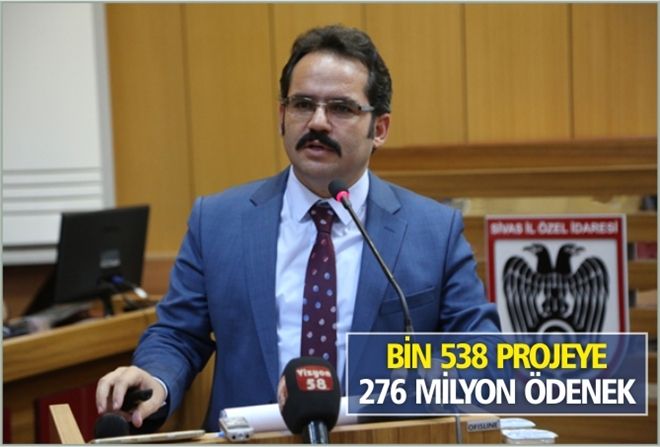 BİN 538 PROJEYE 276 MİLYON ÖDENEK