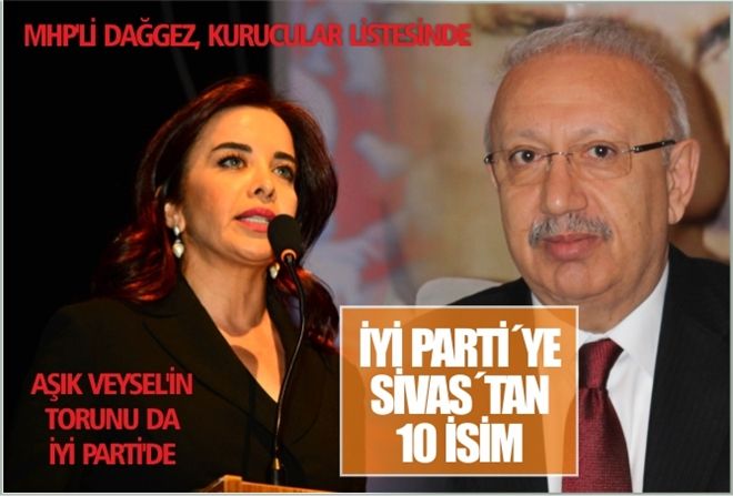 İYİ PARTİ´YE  SİVAS´TAN 10 İSİM