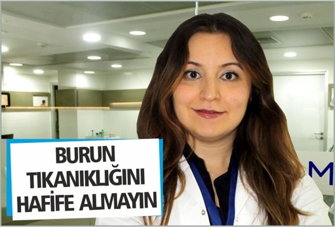 ?BURUN TIKANIKLIĞINI HAFİFE ALMAYIN?