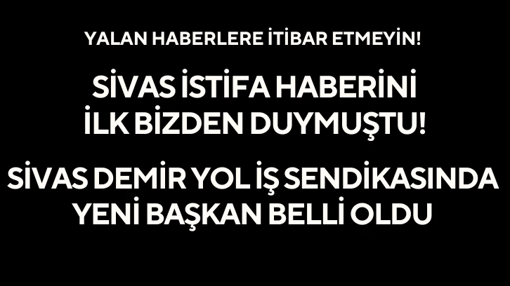 İlk Olarak Sivas Ekspres Yazdı Başkan Değişti