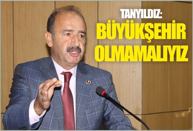 ?BÜYÜKŞEHİR OLMAMALIYIZ?