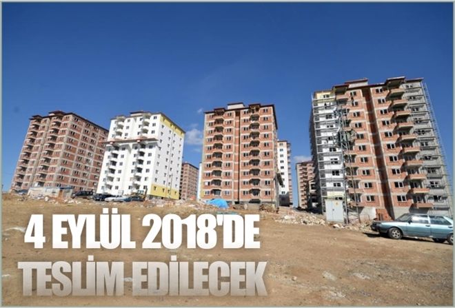 4 EYLÜL 2018´DE TESLİM EDİLECEK