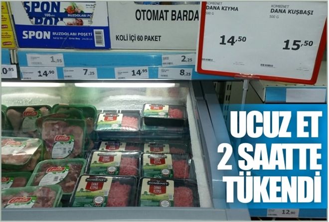 UCUZ ET 2 SAATTE TÜKENDİ