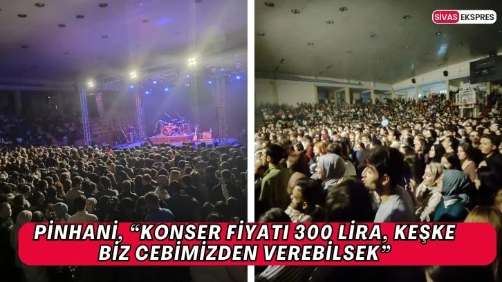 Pinhani, “Konser Fiyatı 300 Lira, Keşke Biz Cebimizden Verebilsek”
