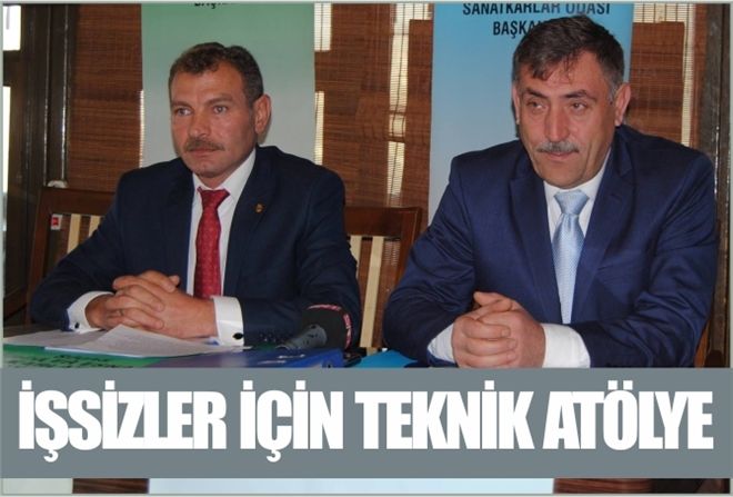 İŞSİZLER İÇİN  TEKNİK ATÖLYE
