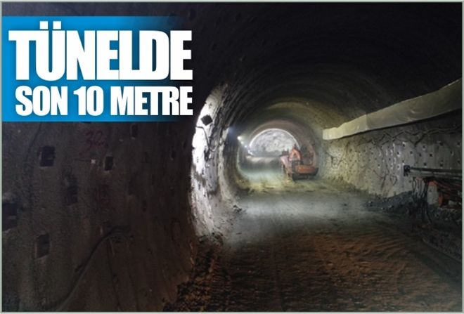 TÜNELDE SON 10 METRE