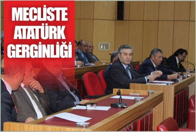MECLİSTE ATATÜRK GERGİNLİĞİ