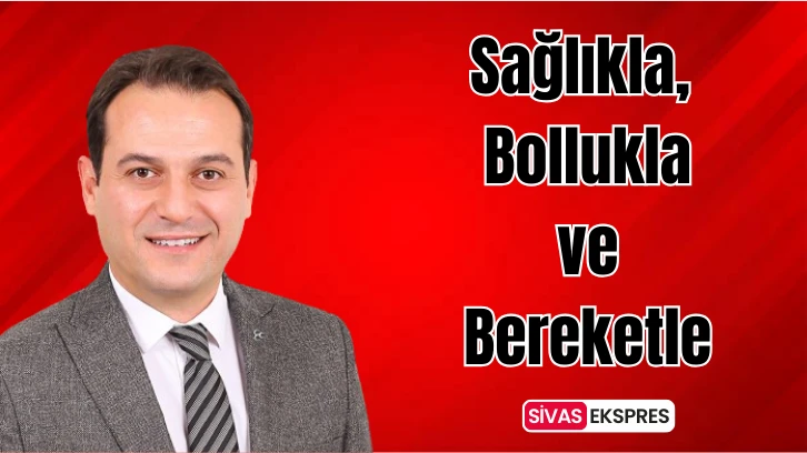 Reha Kars: Sağlıkla, Bollukla ve Bereketle