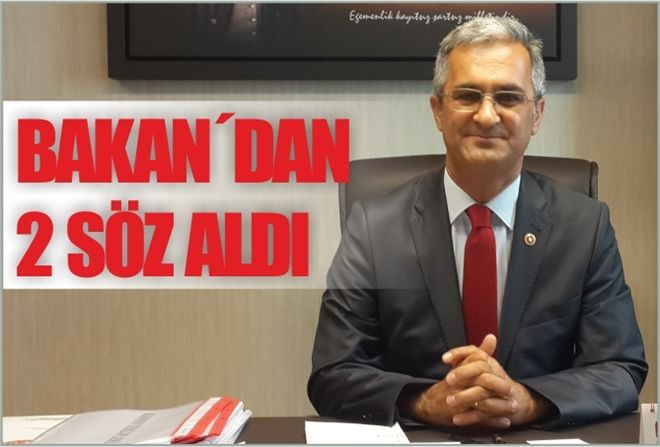 BAKAN´DAN 2 SÖZ ALDI