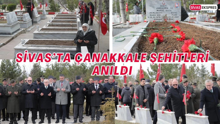 Sivas’ta Çanakkale Şehitleri Anıldı