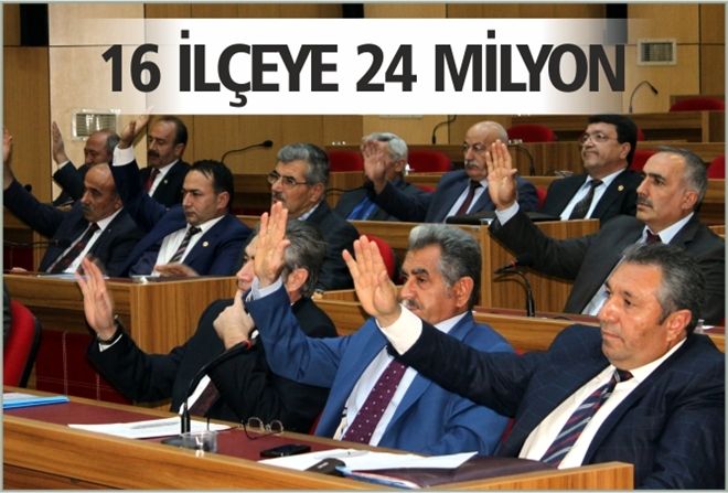 16 İLÇEYE 24 MİLYON