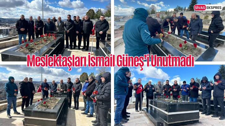Meslektaşları İsmail Güneş’i Unutmadı