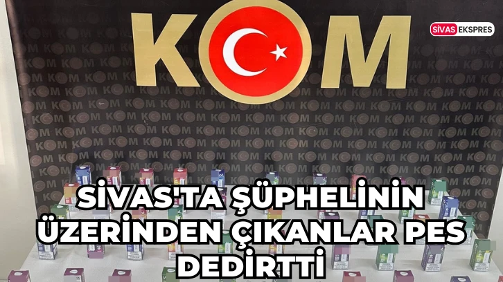 Sivas'ta Şüphelinin Üzerinden Çıkanlar Pes Dedirtti