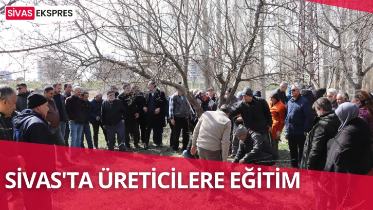 Sivas'ta Üreticilere Eğitim