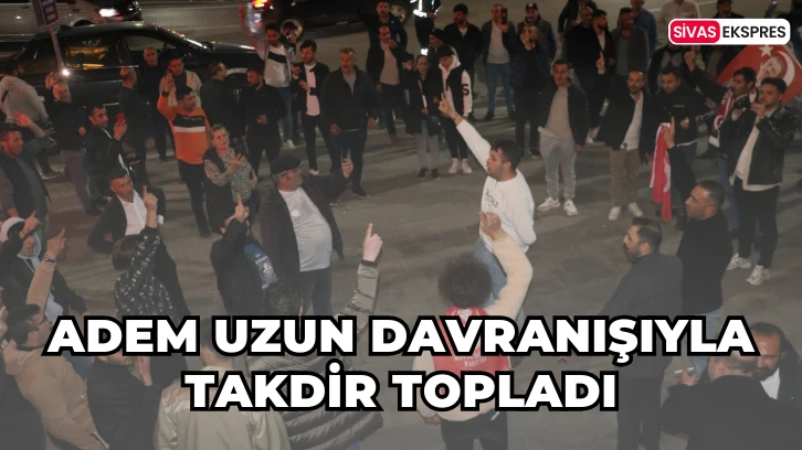 Adem Uzun Davranışıyla Takdir Topladı