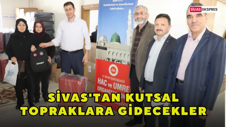 Sivas'tan Kutsal Topraklara Gidecekler