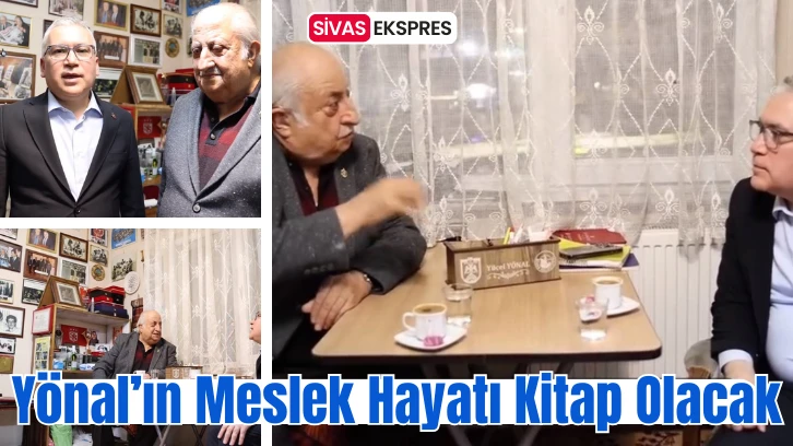Yönal’ın Meslek Hayatı Kitap Olacak